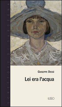 Lei era l'acqua - Giuseppe Dessì - copertina