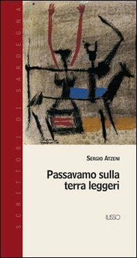 Passavamo sulla terra leggeri - Sergio Atzeni - copertina