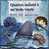 Quattro isolotti e un'isola vuota - Giovanna Gelmi,Francesca Carta - copertina