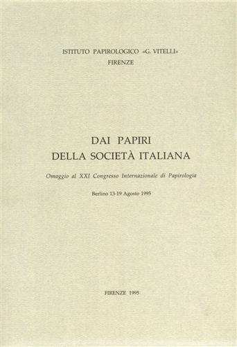 Dai papiri della Società italiana. Omaggio al 21º Congresso internazionale di papirologia (Berlino, 13-19 agosto 1995) - copertina