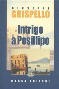 Intrigo a Posillipo - Giuseppe Grispello - copertina