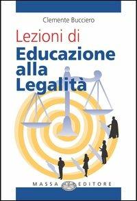 Lezioni di educazione alla legalità - Clemente Bucciero - copertina