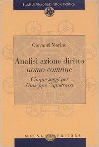 Analisi azione diritto uomo comune. Cinque saggi per Giuseppe Capograssi - Giovanni Marino - copertina