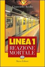 Linea 1. Reazione mortale