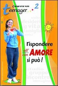 Rispondere all'amore si può. Vol. 2: Teenager. - Luigi Vari,Francesca Frasca - copertina