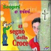 Scopri e vivi il segno della croce - Andrea Turchini - copertina