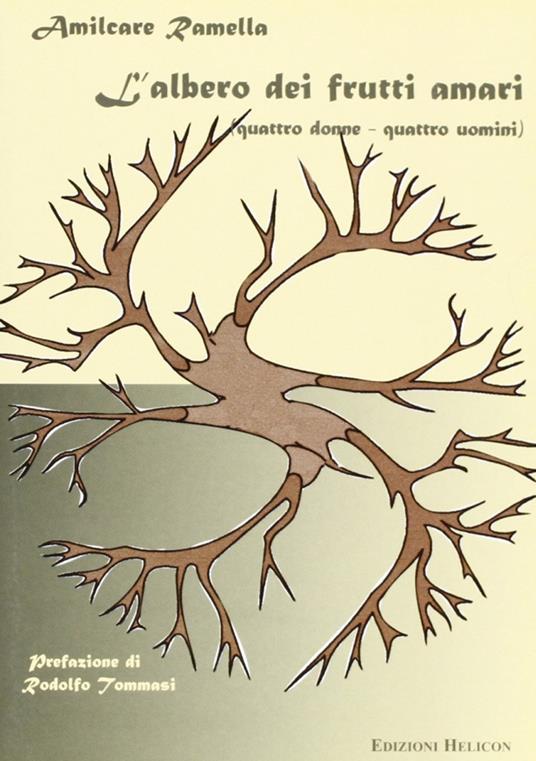 L' albero dei frutti amari. Quattro uomini-quattro donne - Amilcare Ramella - copertina