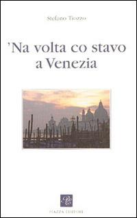 Volta co stavo a Venezia ('Na) - Stefano Tiozzo - copertina