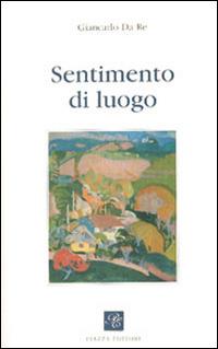 Sentimento di luogo - Giancarlo Da Re - copertina