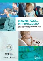 Mamma, papà… mi proteggete? Guida alla prevenzione degli incidenti e manovre salvavita