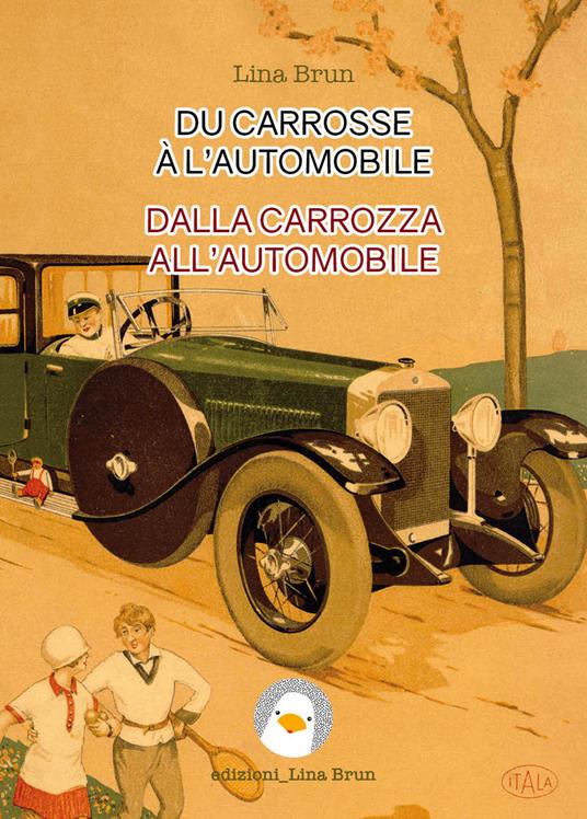 Du carrosse à l’automobile-Dalla carrozza all’automobile - Lina Brun - copertina