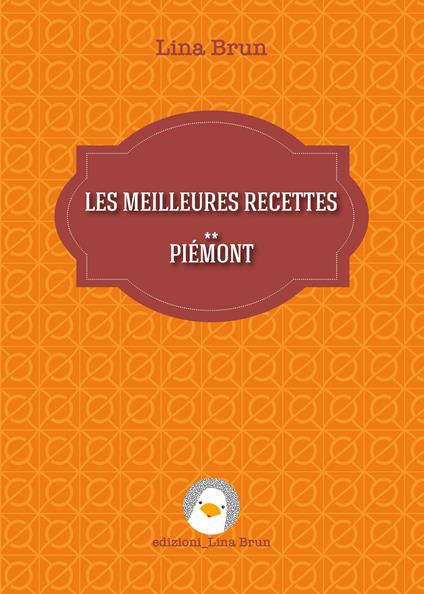 Les meilleures recettes. Piémont - Lina Brun - copertina