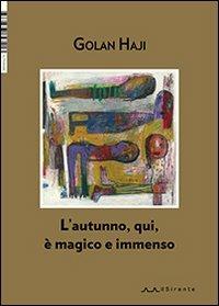 L'autunno, qui, è magico e immenso - Golan Haji - copertina