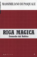 Riga magica. Cronache dal Baltico