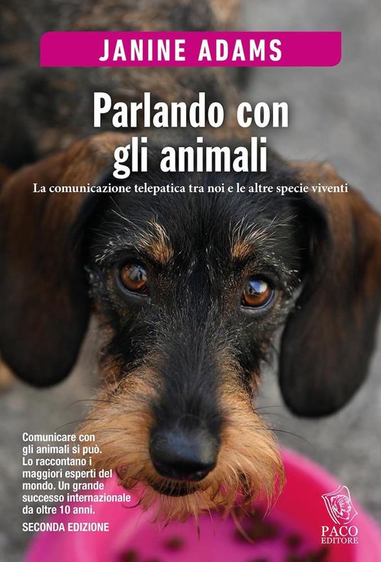 Parlando con gli animali. La comunicazione telepatica tra noi e le altre specie viventi - Janine Adams - copertina