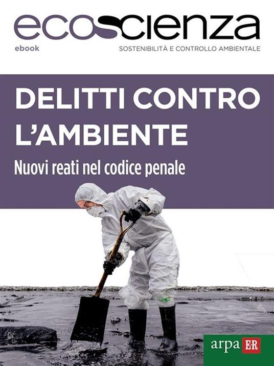 Delitti contro l'ambiente - Ecoscienza,Arpae Emilia-Romagna - ebook