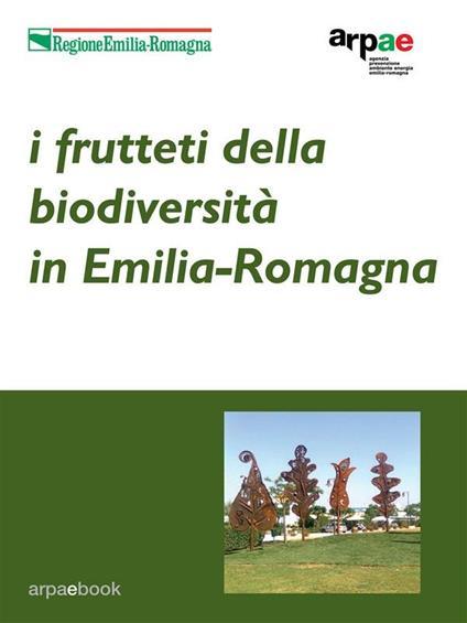 I frutteti della biodiversità in Emilia-Romagna - Sergio Guidi - ebook