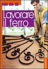 Lavorare il ferro - copertina