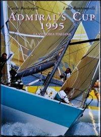 Admiral's Cup 1995. La vittoria italiana - Carlo Borlenghi,Luca Bontempelli - copertina