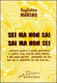 Sei ma non sai. Sai ma non sei - Guglielmo Marino - copertina