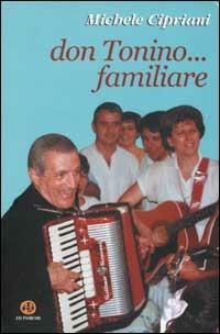 Don Tonino... familiare - Michele Cipriani - copertina