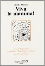 Viva la mamma! Con note linguistiche, vocabolario ed esercitazioni con soluzioni. Livello elementare. Con CD-ROM