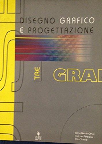 Disegno grafico e progettazione. Per le Scuole superiori. Vol. 3 - A. Maria Orfini,Tiziana Peraglie,Rita Soccio - copertina