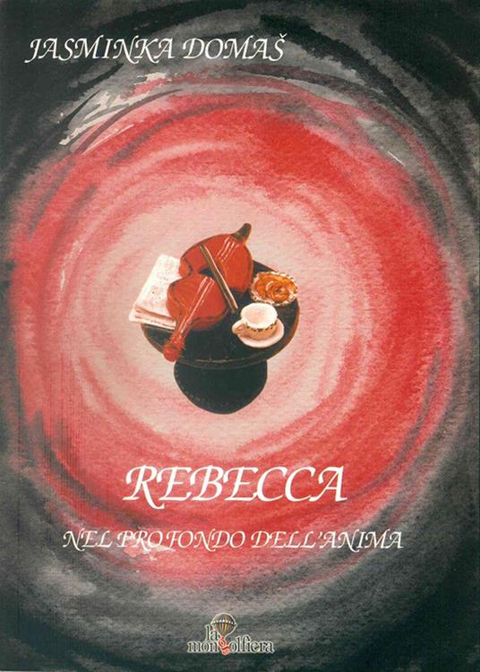 Rebecca. Nel profondo dell'anima - Jasminka Domas - copertina