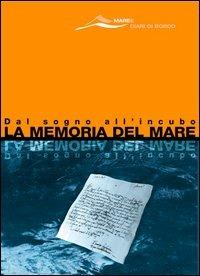 La memoria del mare. Dal sogno all'incubo - Deli Carbonari,Carlotta Dazzi - copertina