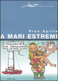 A mari estremi - Pino Aprile - copertina