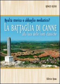 La battaglia di Canne. Alla luce delle fonti storiche. Realtà storica o abbaglio mediatico - Renato Russo - copertina