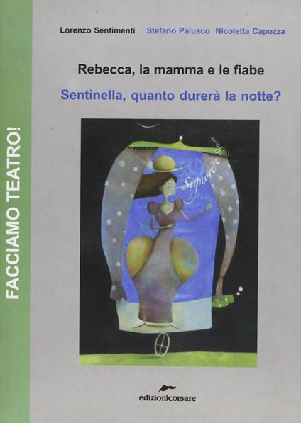 Rebecca, la mamma e le fiabe-Sentinella, quanto durerà la notte? - Lorenzo Sentimenti,Stefano Paiusco,Nicoletta Capozza - copertina