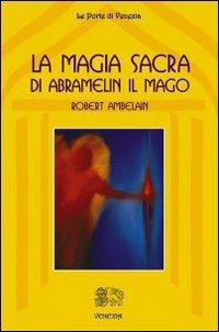 La magia sacra di Abramelin il mago - Robert Ambelain - copertina