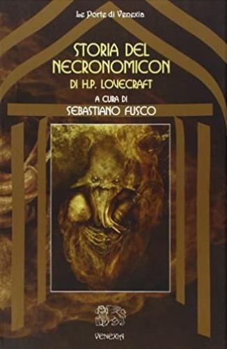 La storia del Necronomicon di H. P. Lovecraft - Sebastiano Fusco - Libro -  Venexia - Le porte di Venexia | IBS