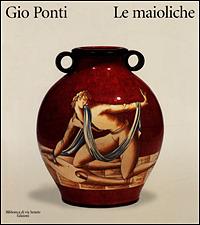 Gio Ponti. Le maioliche - Loris Manna - copertina