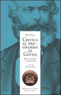 Critica al programma di Gotha. Marx contro il marxismo - Karl Marx - copertina