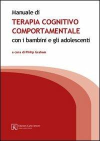 Manuale di terapia cognitivo comportamentale con i bambini e gli adolescenti - Philip Graham - copertina