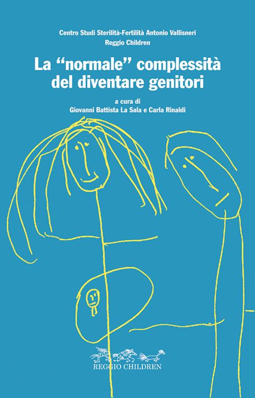 La «normale» complessità del diventare genitori. Con DVD video - G. Battista La Sala,Carla Rinaldi - copertina