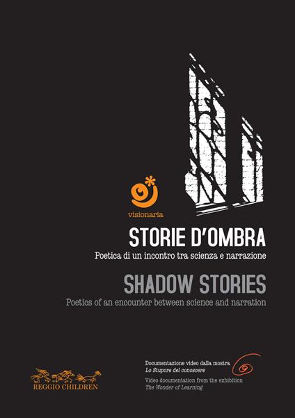 Storie d'ombra. Poetica di un incontro tra scienza e narrazione-Shadow stories. Poetics of an encounter between science and narration. Con DVD video - copertina