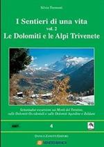 I sentieri di una vita. Vol. 2: Le Dolomiti e le Alpi Trivenete.