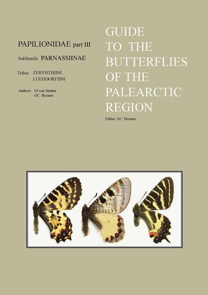 Guide to the butterflies of the palearctic region. Vol. 3: Papilionidae. Subfamily Parnassiinae. Tribes Zerynthiini and Luehdorfiini. - Max von Stetten,Gian Cristoforo Bozano - copertina