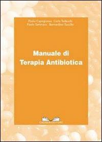 Manuale di terapia antibiotica - Paolo Capogrosso,Carlo Tedeschi,Paolo Tammaro - copertina