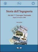 Storia dell'ingegneria. Atti del 1° Convegno nazionale (Napoli, 8-9 marzo 2006)