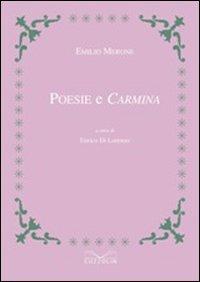 Poesie e carmina. Testo latino a fronte - Emilio Merone - copertina