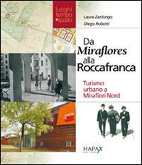 Da Miraflores alla Roccafranca. Turismo urbano a Mirafiori nord - Laura Zanlungo,Diego Robotti - copertina