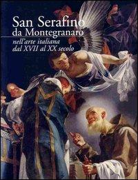 San Serafino da Montegranaro nell'arte italiana dal XVII al XX secolo - copertina