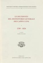 Le decisiones del definitorio generale dei cappuccini. Vol. 5: 1789-1824.