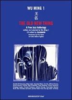 The Old New Thing. A Free Jazz Anthology. CD Audio. Con libro