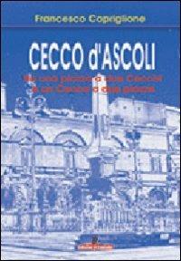 Cecco d'Ascoli. Una piazza a due Cecchi e un Cecco a due piazze - Francesco Capriglione - copertina