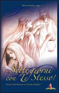 Sette giorni con testesso. esercizi Spirituali per un'anima semplice - Mario Proietti - copertina